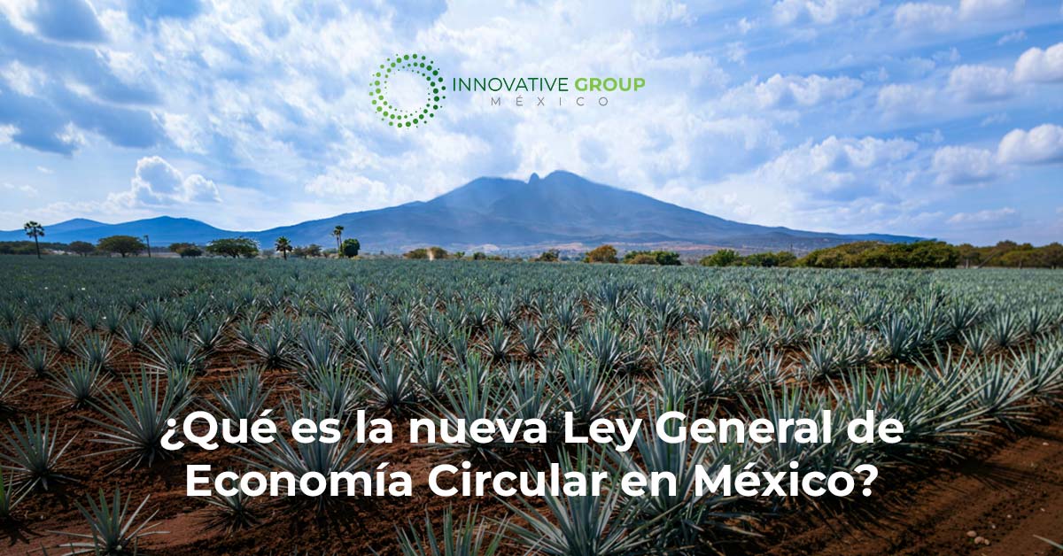¿Qué es la nueva Ley General de Economía Circular en México
