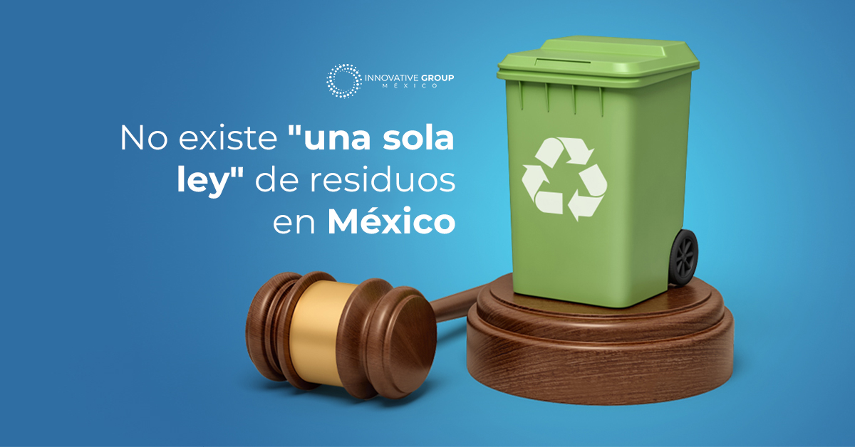 No existe "una sola ley" de residuos en México